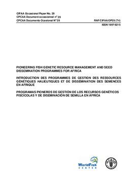 Pioneering fish genetic resource management and seed dissemination programmes for Africa: adapting principles of selective breeding to the improvement of aquaculture in the Volta Basin and surrounding areas