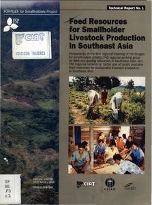 Feed resources for smallholder livestock production in Southeast Asia: Proceedings of the first regional meeting of the forages for smallholders project, Vientiane, Lao, PDR, 16-20 January 1996