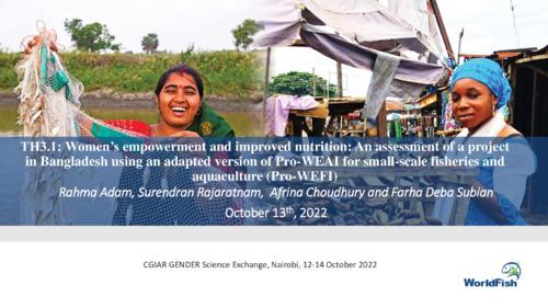 TH3.1: Women's empowerment and improved nutrition: An assessment of a project in Bangladesh using an adapted version of Pro-WEAI for small-scale fisheries and aquaculture (Pro-WEFI)