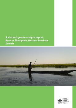 Social and gender analysis report: Barotse Floodplain, Western Province,Zambia