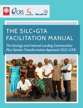 The SILC+GTA facilitation manual: the Savings and Internal Lending Communities plus Gender-Transformative Approach (SILC+GTA)