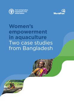 Women's empowerment in aquaculture: Two case studies from Bangladesh