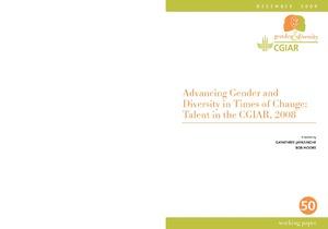 Advancing Gender and Diversity in Times of Change Talent in the CGIAR, 2008