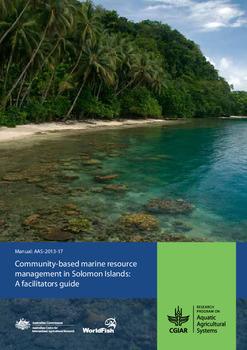 Community-based marine resource management in Solomon Islands: A facilitators guide. Based on lessons from implementing CBRM with rural coastal communities in Solomon Islands (2005-2013)