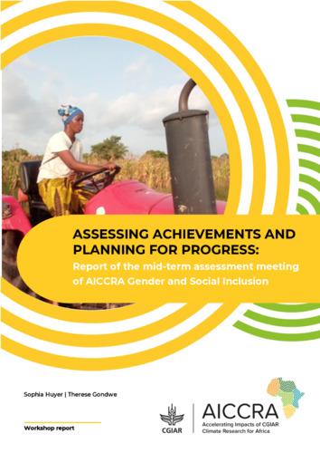 Assessing Achievements and Planning for Progress: Report of the mid-term assessment meeting of AICCRA Gender and Social Inclusion