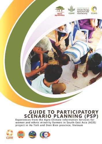 Guide to Participatory Scenario Planning (PSP): Experiences from the Agro-Climate Information Services for women and ethnic minority farmers in South-East Asia (ACIS) project in Ha Tinh and Dien Bien province, Vietnam