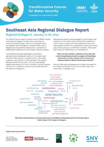 Transformative Futures for Water Security (TFWS), Southeast Asia Regional Dialogue Report-Regional Dialogue 6, January 17–18, 2023