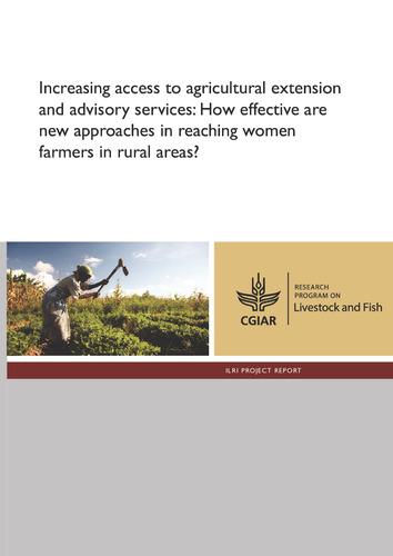 Increasing access to agricultural extension and advisory services: How effective are new approaches in reaching women farmers in rural areas?