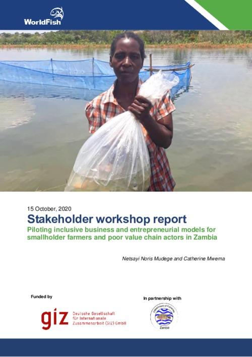 Stakeholder workshop report Piloting inclusive business and entrepreneurial models for smallholder farmers and poor value chain actors in Zambia