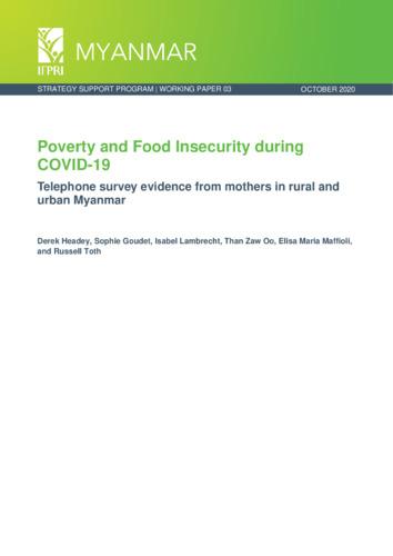 Poverty and food insecurity during COVID-19: Telephone survey evidence from mothers in rural and urban Myanmar