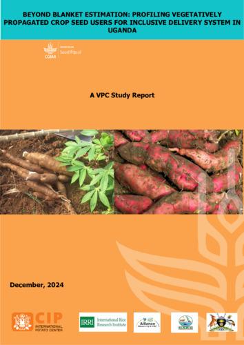 Beyond Blanket Estimation: Profiling Vegetatively Propagated Crop Seed Users for Inclusive Delivery System in Uganda. A Report on the VPC study