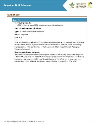 Sustainable livestock policy of Colombia's national livestock producer organization (FEDEGAN) included information on improved pasture nutrition and methane emissions, which is informing livestock options in the development of the Government of Colombia's Nationally Appropriate Mitigation Action policy