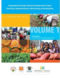 Engendered orange-fleshed sweetpotato project planning, implementation, monitoring and evaluation: A learning kit. 1: Introduction: A comprehensive implementation plan