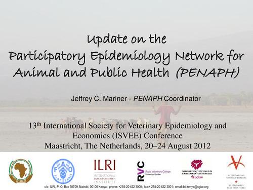 Update on the Participatory Epidemiology Network for Animal and Public Health (PENAPH)