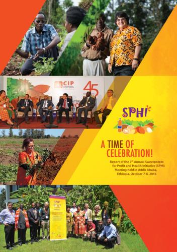 Celebrating the 2016 World Food Prize. Report of the 7th Annual Sweetpotato for Profit and Health Initiative (SPHI) Meeting held in Addis Ababa, Ethiopia, October 7-8, 2016