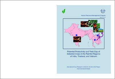 Potential Productivity and Yield Gap of Selected Crops in the Rainfed Regions of India, Thailand, and Vietnam: Natural Resource Management Program Report no. 5