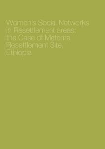Women’s social networks in resettlement areas: The case of Metema resettlement site, Ethiopia
