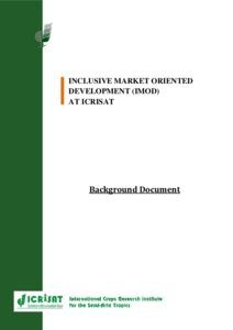 Inclusive Market Oriented Development (IMOD) at ICRISAT