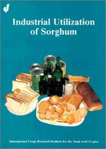 Industrial Utilization of Sorghum Summary Proceedings of a Symposium on the Current Status and Potential of Industrial Uses of Sorghum in Nigeria