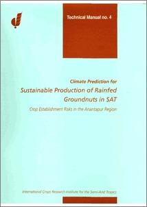 Climate Prediction for Sustainable Production of Rainfed Groundnuts in SAT Crop Establishment Risks in the Anantapur Region