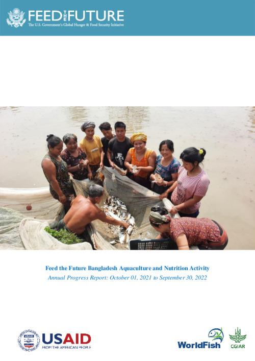 USAID_Feed the Future Bangladesh Aquaculture and Nutrition Activity_Annual Progress Report: October 2021– September 2022