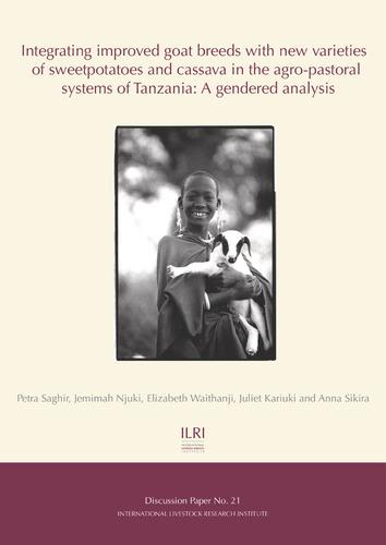 Integrating improved goat breeds with new varieties of sweet potatoes and cassava in the agro-pastoral systems of Tanzania: A gendered analysis