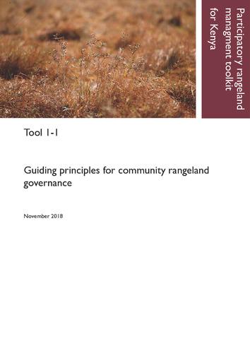 Participatory rangeland management toolkit for Kenya, Tool 1-1: Guiding principles for community rangeland governance. .