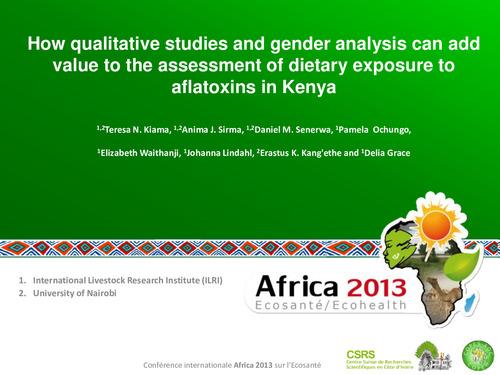 How qualitative studies and gender analysis can add value to the assessment of dietary exposure to aflatoxins in Kenya