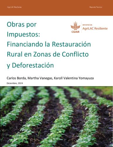 Obras por impuestos: Financiando la restauración rural en zonas de conflicto y deforestación