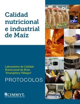 Calidad nutricional e industrial de maíz: laboratorio de calidad nutricional de maíz “Evangelina Villegas”: protocolos