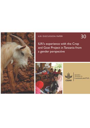 ILRI’s experience with the Crop and Goat Project in Tanzania from a gender perspective