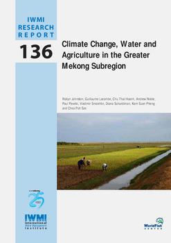 Climate change, water and agriculture in the Greater Mekong Subregion