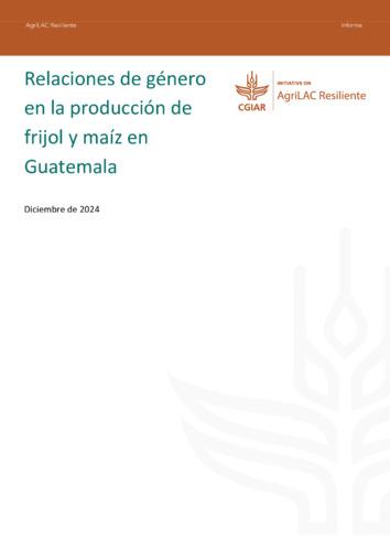 Relaciones de género en la producción de maíz y frijol en Guatemala