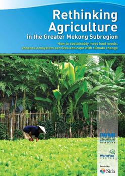 Rethinking agriculture in the Greater Mekong subregion: how to sustainably meet food needs, enhance ecosystem services and cope with climate change