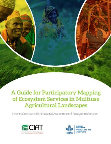 A Guide for participatory mapping of ecosystem services in multiuse agricultural landscapes: How to conduct a rapid spatial assessment of ecosystem services