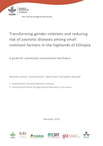 Transforming gender relations and reducing risk of zoonotic diseases among small ruminant farmers in the highlands of Ethiopia: A guide for community conversation facilitators