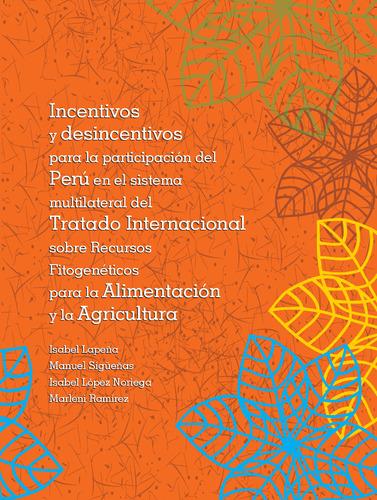 Incentivos y desincentivos para la participación del Perú en el sistema multilateral del tratado internacional sobre recursos fitogenéticos para la alimentación y la agricultura