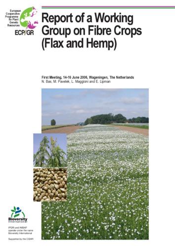 Report of a Working Group on Fibre Crops (Flax and Hemp): First meeting, 14-16 June 2006, Wageningen, The Netherlands