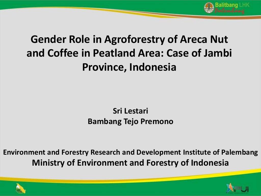 Gender role in agroforestry of areca nut and coffee in peatland area: Case of Jambi Province, Indonesia
