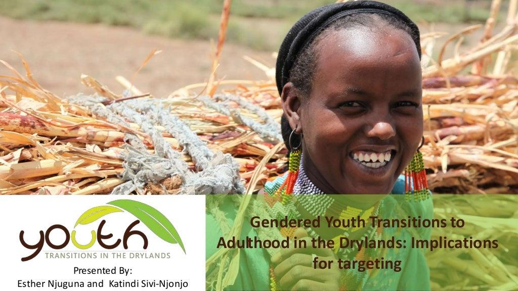 Gendered youth transitions to adulthood in the Drylands: Implications for targeting