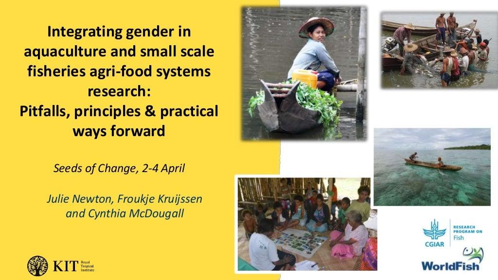 Integrating gender in aquaculture and small scale fisheries agri-food systems research: Pitfalls, principles & practical ways forward