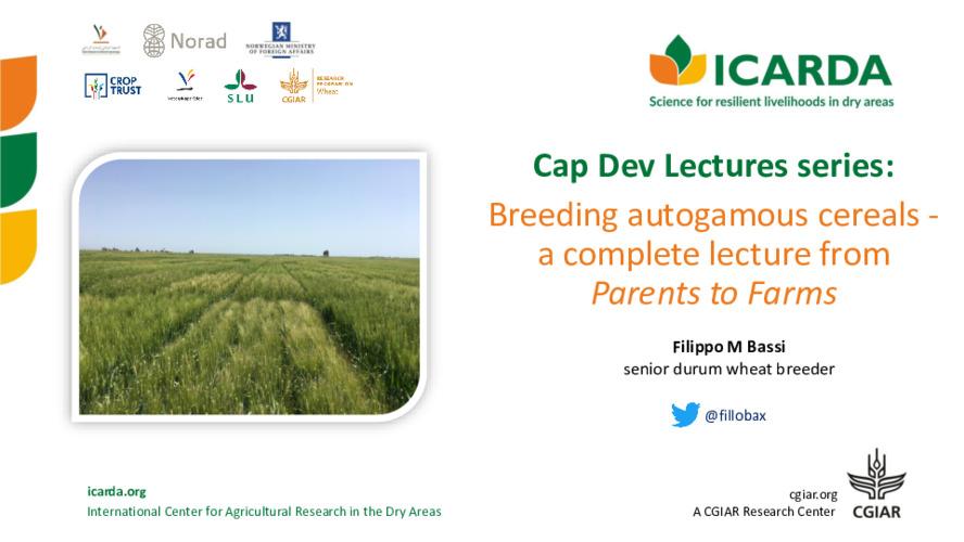 Cap Dev Lectures series: Breeding autogamous cereals - a complete lecture from Parents to Farms : Lecture 2