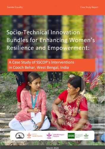 Socio-Technical Innovation Bundles for Enhancing Women’s  Resilience and Empowerment: A Case Study of SSCOP’s  Interventions in Cooch Behar, West Bengal, India