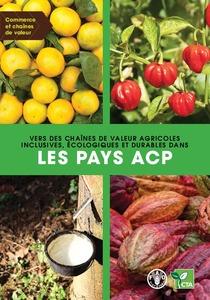 Vers des chaînes de valeur agricoles inclusives, écologiques et durables dans les pays ACP