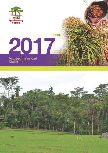 World Agroforestry Center Financial Statements 2017: for the year ending 31 December 2017