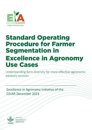 Standard Operating Procedure for Farmer Segmentation in Excellence in Agronomy Use Cases: Understanding farm diversity for more effective agronomic advisory services