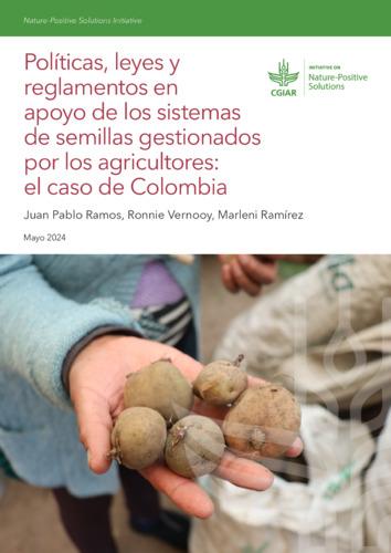 Políticas, leyes y reglamentos en apoyo de los sistemas de semillas gestionados  por los agricultores: El caso de Colombia