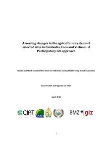 Assessing changes in the agricultural systems of selected sites in Cambodia, Laos and Vietnam: A Participatory GIS approach
