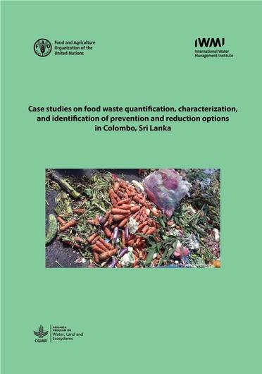 Case studies on food waste quantification, characterization, and identification of prevention and reduction options in Colombo, Sri Lanka
