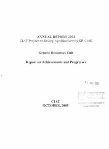 CIAT Project on Saving Agrobiodiversity SB-01/02: Annual Report 2003 Genetic Resources Unit report on achievements and progresses